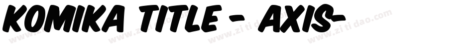Komika Title - Axis字体转换